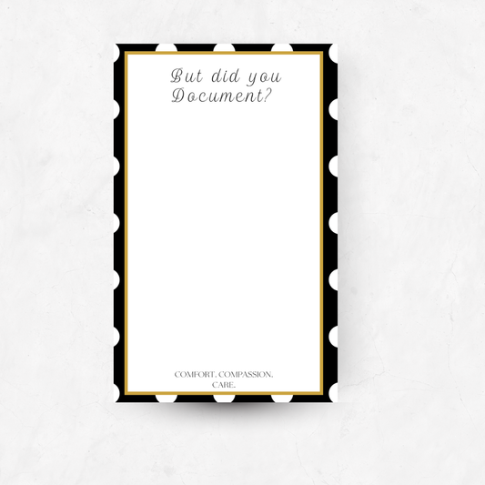 The “But Did You Document?" Notepad